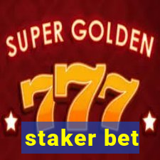 staker bet